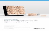 FORMLABS WHITE PAPER: Digital Dental Model Production with ... · maintains a practice limited to prosthodontics and implant dentistry in Sonora, California. He is a fellow of the
