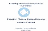 Operation Phakisa: Oceans Economy Belemane Semoli · Operation Phakisa: Oceans Economy Belemane Semoli Aquaculture Investment Seminar 27 March 2019 . Global demand for fish products