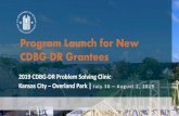 Program Launch for New CDBG-DR Grantees Slides - 2019 …...Program Launch for New CDBG-DR Grantees. 2019 CDBG -DR Problem Solving Clinic • Session Objectives Identify the steps