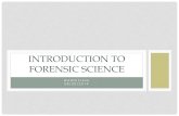 Introduction to Forensic Science - Wardisianiwardisiani.com/Documents/Forensic-Science/Lecture... · INTRODUCTION TO FORENSIC SCIENCE. ... • In its broadest definition, Forensic