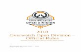 2018 Overwatch Open Division Official Rules · 2018 Overwatch Open Division Season 1 – Ruleset Blizzard Entertainment 1st place: $50 Blizzard Balance 2nd place: $40 Blizzard Balance