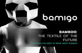 THE TEXTILE OF THE FUTURE · 1 what bamboo consists of 4 2 how soft bamboo clothing is made 6 3 how bamboo differs from cotton 9 4 the advantages of bamboo clothing 11 5 how bamboo