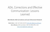 ADA, Corrections and Effective Communication: …...ADA, Corrections and Effective Communication: Lessons Learned Mid-Atlantic ADA Corrections and Law Enforcement Network Robin Ahern,