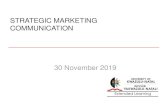 STRATEGIC MARKETING COMMUNICATION · 11/30/2019  · Effective communication is the lifeblood of an organisation. It is the medium through which an organisation’s vision and goals