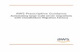 AWS Prescriptive Guidance · For more information about migration factories, see Mobilize your organization to accelerate large-scale migrations on the AWS Prescriptive Guidance website.