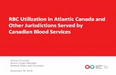 RBC Utilization in Atlantic Canada and Other Jurisdictions Served … · 9 Campbellton Regional - NB April 2017 Dartmouth, NS 1 0 Burin Peninsula –NL May 2017 St. John’s, NL 1
