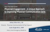 Physician Engagement A Unique Approach To Improving ... · Skill maintenance and support. Two Voices Patient’s Voice: EMOTIONAL • Wants to tell the “story” of the illness