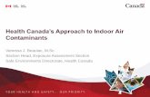Health Canada’s Approach to Indoor Air...Health Canada’s Approach to Indoor Air Contaminants Vanessa J. Beaulac, M.Sc. Section Head, Exposure Assessment Section Safe Environments