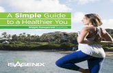 A Simple Guide to a Healthier You - Change Your Health In ......Welcome to Isagenix! On behalf of the hundreds of thousands of successful Isagenix product users worldwide, we want