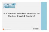 Is it Time for Standard Protocols on Medical Travel & Tourism?hospitalitylawyer.com/.../33-Medical...PowerPoint.pdf · assoc with Harvard Medical International • Superspecialty