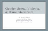 Gender, Sexual Violence, & Humanitarianism · • Gender is an important determinant in global health • Gender is an organizing principle in the effects of disasters • Gender