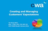 Creating and Managing Customers' Expectations · Creating and Managing Customers' Expectations Tan Beng Wah, MSc., FLMI, ACII, CFP, RFP, IFP. CEO CIMB Wealth Advisors Bhd . A satisfied