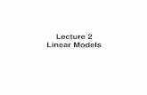 Lecture 2 Linear Models - College of Engineeringweb.engr.oregonstate.edu/~xfern/classes/cs434/... · Lecture 2 Linear Models. Last lecture • You have learned about what is machine