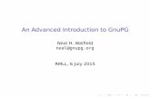 An Advanced Introduction to GnuPG · An Advanced Introduction to GnuPG Neal H. Walﬁeld neal@gnupg.org RMLL, 6 July 2015