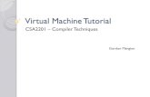 CSA2201 Compiler Techniquessspi3/CSM2201_VM.pdf · Instruction Set – Flow Control Flow Control Instructions CALL n (opcode 0x0C 00 nnnn) Push [PC + 1] (next instruction location)