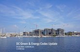 DC Energy Code Update - GHT Limited · • Stretch goals for Net Zero, Passive House, LBC (tie to incentives) Energy Code Update ... • Passive House Code Update. DC GREEN BUILDING