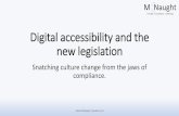 Digital accessibility and the new legislation · What is digital accessibility? •Personaliseable •Online content that can reflow when magnified, change colours, navigate by heading