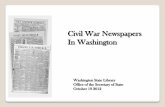 Civil War Newspapers In Washington · Pre-war Period Olympia The Columbian Sept. 1852-Nov. 1853 Washington Pioneer Dec. 1853-Jan. 1854 Pioneer & Democrat Feb. 1854-1860