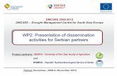 WP2: Presentation of dissemination activities for Serbian ......WP2: Presentation of dissemination activities for Serbian partners. 1. Participation in the DMCSEE website forming,