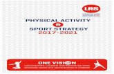 PHYSICAL ACTIVITY SPORT STRATEGY 2017-2021 · 4. CASE: The Culture and Sport Evidence Programme, 2015. ‘A review of the Social Impacts of Culture and Sport by Peter Taylor, Larissa