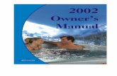 2002 @ Home Hot Tubs · 2002 @ Home Hot Tubs Owner’s Manual To Reduce the Risk of Injury: Before entering a spa, the user should measure the water temperature with an accurate thermometer