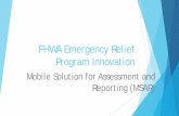 FHWA Emergency Relief Program Innovationsp.scotsem.transportation.org/Documents/MSAR... · Provides for a timelier submission of Damage Survey Summary Report (DSSR) and Detail Damage
