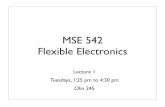 MSE 542 Flexible Electronics - Erdinç Kuruoğlu...Smart Biomedical Bandages Temperature Sensors Antenna Control Electronics and RFID Battery Fluid Sensors Gas Sensors Example 2: Smart