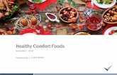 Healthy Comfort Foods - HealthCheck360 November... · • Healthy ingredient swaps ... Place on a baking sheet, cut side up and sprinkle with salt and pepper. Bake at 350° about
