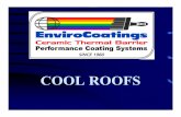 EnviroCoatings COOL ROOFS 2013 · Environmentally Friendly • A GREEN product. • Helps save the environment by using less electric power and natural gas to heat and cool buildings.