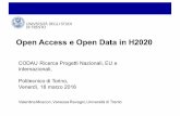 Open Access e Open Data in H2020...Data Management Plan DMP in H2020: obbligatorioper tutti i progettichepartecipanoal Pilot • DMPs are NOT part of the proposal evaluation • To