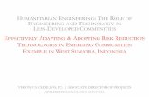 HUMANITARIAN ENGINEERING: THE R T LESS-D C · effectively adapting& adopting risk reduction technologies in emerging communities: example in west sumatra, indonesia verÓnica cedillos,