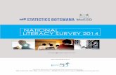 STATISTICS BOTSWANA Survey 2014 2.pdf · Introduction 11 2.0. Background Information/ Literature Review 11 2.1. Defining Literacy 11 2.2. Defining Numeracy 13 2.3. Why Literacy? 15