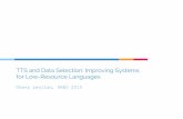 for Low-Resource Languages TTS and Data Selection: Improving … · 2015-08-03 · TTS and Data Selection: Improving Systems for Low-Resource Languages Chevy Levitan, DREU 2015. outline