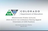 Westminster Public Schools 2016 District Accreditation Rating … · 2019-05-18 · 4/17/2017 4 • State Board of Education rules allow districts to appeal a Priority Improvement