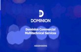Dominion Commercial Multitechnical Services · • Diseño de nuevos productos aplicados a tu negocio. o Desarrollamos nuevos servicios en base a las necesidades de nuestros clientes.