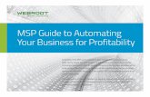 MSP Guide to Automating Your Business for Profitabilityi.crn.com/custom/Webroot_Channel_eGuide_Automation.pdfon specific solutions the MSP offers, newsletters that offer useful tips