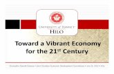 Toward a Vibrant Economy for the 21 Century...Relative Need for Postsecondary Ed & Training $23,180 $21,846 $17,717 $27,817 $27,622 ‘Ewa Kaua‘i East Hawai‘i North Shore Wai‘anae