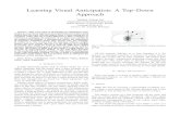 Learning Visual Anticipation: A Top–Down Approach · Vempati Anurag Sai Department of Electrical Engineering Indian Institute of Technology, Kanpur fvanuragg@iitk.ac.in Advisor: