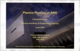 Presentation on Plasma Physics at AWE - GOV UK · The ORION laser is under construction. Its combination of long-pulse and short-pulse beams will allow us to study materials properties