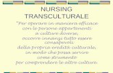 NURSING TRANSCULTURALE - Area-c54.it transculturale.pdf · 2010-01-30 · Leininger era professore di nursing e di antropologia. Secondo il suo pensiero ´bisognava aiutare le infermiere