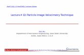 AerE 311L & AerE343L Lecture Notes · 2013-06-17 · Lecture # 13: Particle Image Velocimetry Technique ... • Polymer particles (d=10~100 μm, density = 1.03 ~ 1.05 kg/cm3) ...