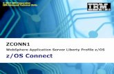 WebSphere Application Server Liberty Profile z/OS z/OS Connect · IBM Americas Advanced Technical Skills Gaithersburg, MD 10 Abstract Flow of Processing of XML Definitions The following