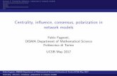 Centrality, influence, consensus, polarization in network ...calvino.polito.it/~fagnani/conferenze/UCSB1.pdf · Lecture 1: Centrality, in uence, consensus in network models Main collaborators