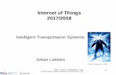 Internet of Things 2017/2018 · 30-Jan-18 Johan J. Lukkien, j.j.lukkien@tue.nl TU/e Informatica, System Architecture and Networking 1 Intelligent Transportation Systems Johan Lukkien