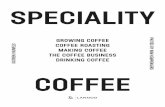 SPECIALITY · — How do you see the future of speciality coffee? How do you see it evolving? As a roaster, I think we are still in the early stages of speciality coffee. I can see
