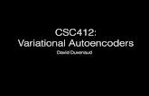 CSC412: Variational Autoencodersduvenaud/courses/csc412/...• Generating Sentences from a Continuous Space. Samuel R. Bowman, Luke Vilnis, Oriol Vinyals, Andrew M. Dai, Rafal Jozefowicz,
