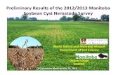 Preliminary Results of the Soybean Cyst Nematode Survey · SCN Survey of Manitoba (2012/2013) • 48 soybean fields sampled • > 3000 soil samples • 282 composite samples for processing