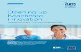 Openingup healthcare innovation · healthcare innovation Innovation solutions for a 21st century healthcare system RESEARCH Advanced Institute of Management Research Written by: John