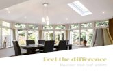 Feel the difference · Feel the difference ... creating the look and feel of a conventional home extension. If you want to maintain a light, bright and airy environment, then optional