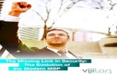 The Missing Link in Security: The Evolution of the …i.crn.com/custom/Vijilian_White_Paper_Miising_Link...The Missing Link in Security: The Evolution of the Modern MSP Business has